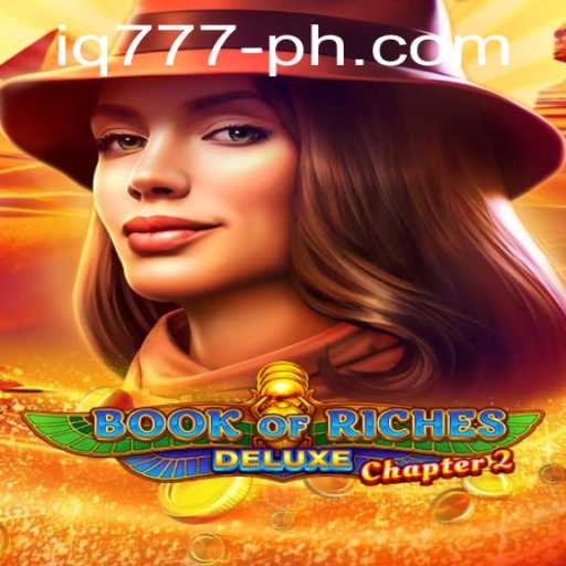 Explore the Thrilling World of Book of Riches Deluxe Chapter 2 Featuring IQ777